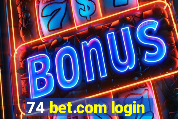 74 bet.com login